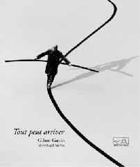 Tout peut arriver - Gilbert Garcin