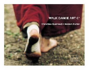 Walk Dance Art C° - Christine Quoiraud, Hamish Fulton