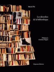 Les désordres de la bibliothèque - Muriel Pic