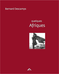 Quelques Afriques - Bernard Descamps