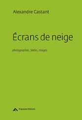 Ecrans de neige - Alexandre Castant