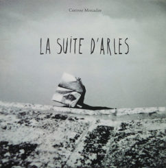 La suite d’Arles - Corinne Mercadier