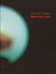 Mémoire vive - Arnaud Claass