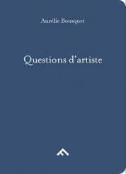 Questions d’artiste - Aurélie Bousquet