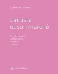 L’artiste et son marché - Caroline Schirman