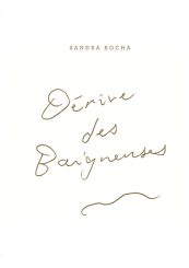 Dérive des baigneuses - Sandra Rocha