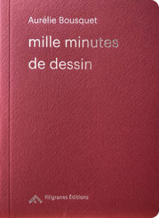 Mille minutes de dessin - Aurélie Bousquet