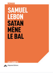 Satan mène le bal - Samuel Lebon