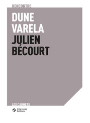 Rencontre Dune Varela – Julien Bécourt - Dune Varela