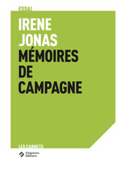 Irène Jonas Mémoires de campagne - Irène Jonas