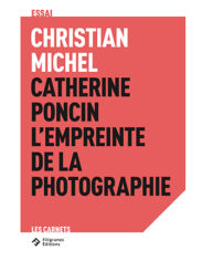L’Empreinte de la photographie - Catherine Poncin