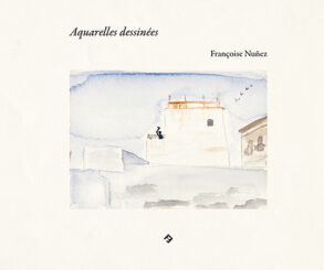 Aquarelles dessinées - Françoise Nuñez